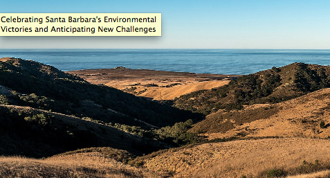 Celebrating Santa Barbara’s Environmental Victories and Anticipating New Challenges